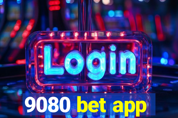 9080 bet app